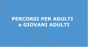 Percorsi per Adulti e giovani adulti